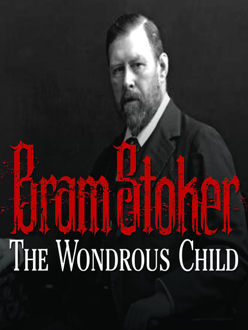 Title details for The Wondrous Child by Bram Stoker - Available